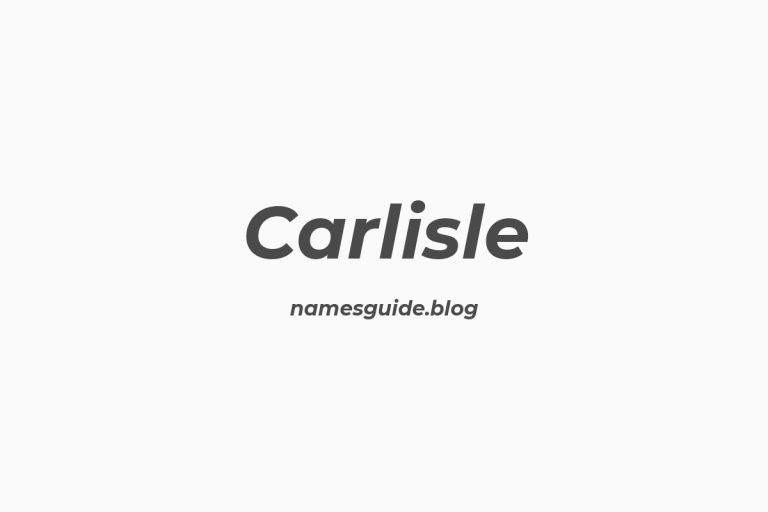 Origin and Meaning of Last Name Carlisle