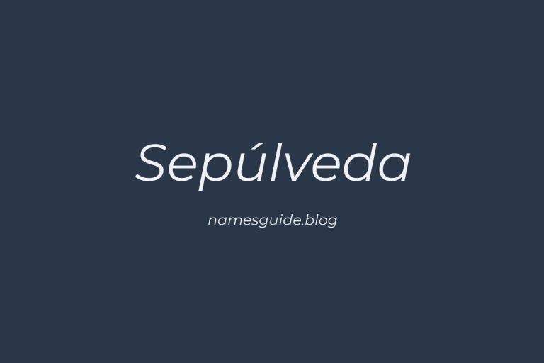 Origin and Meaning of Last Name Sepúlveda