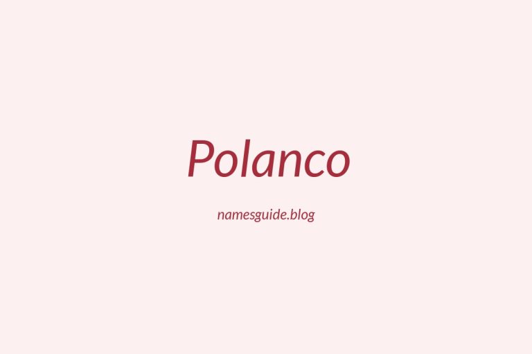 Origin and Meaning of Last Name Polanco