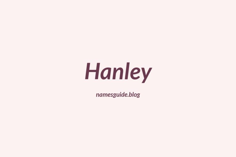 Origin and Meaning of Last Name Hanley