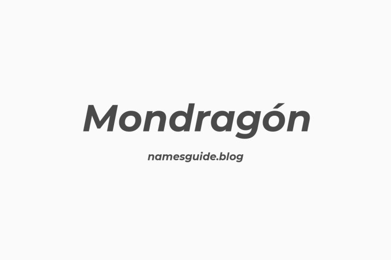 Origin and Meaning of Last Name Mondragón