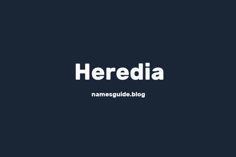 Origin and Meaning of Last Name Heredia