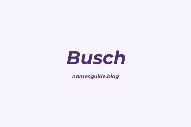 Origin and Meaning of Last Name Busch