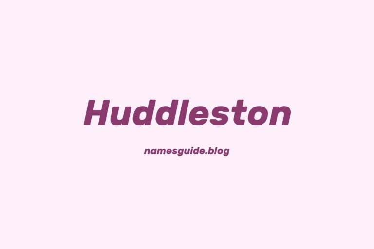 Origin and Meaning of Last Name Huddleston