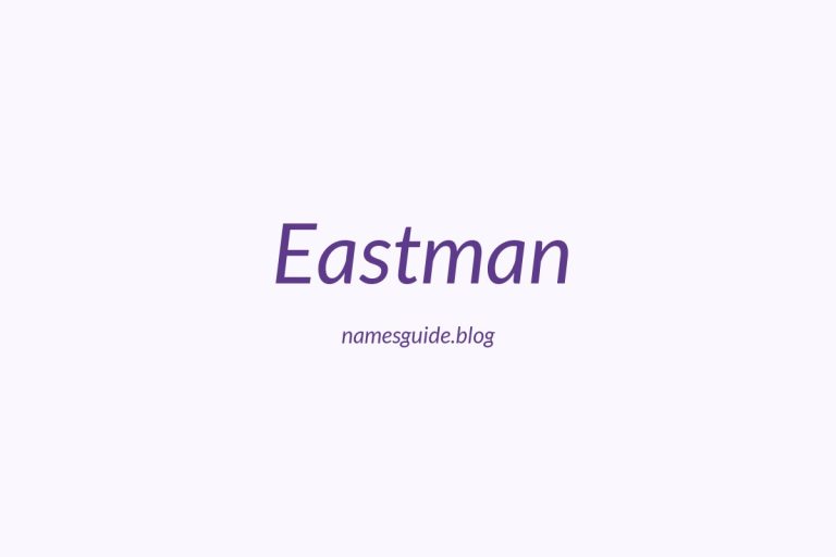 Origin and Meaning of Last Name Eastman