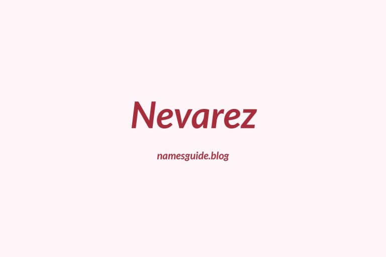 Origin and Meaning of Last Name Nevarez