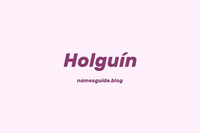 Origin and Meaning of Last Name Holguín