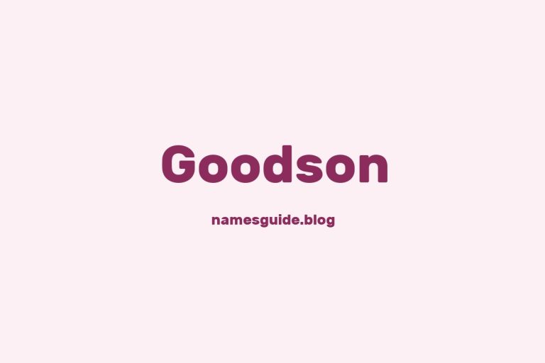 Origin and Meaning of Last Name Goodson