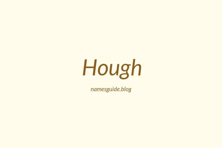 Origin and Meaning of Last Name Hough