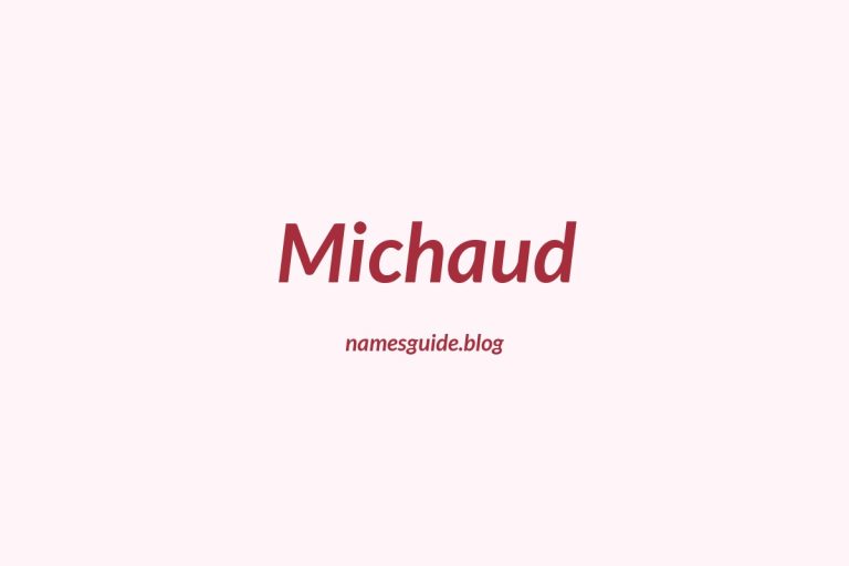Origin and Meaning of Last Name Michaud