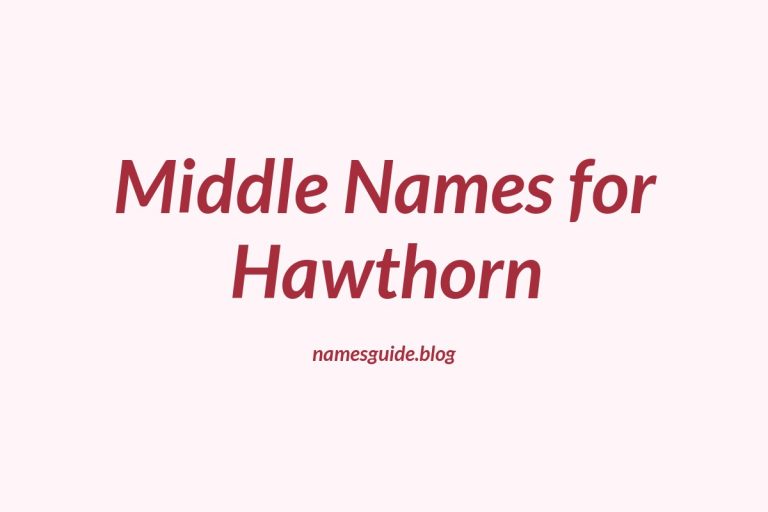 45+ Stunning Middle Names for Hawthorn to Inspire Your Baby Name List