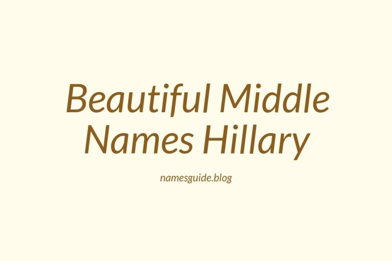 37+ Beautiful Middle Names to Pair Perfectly with Hillary
