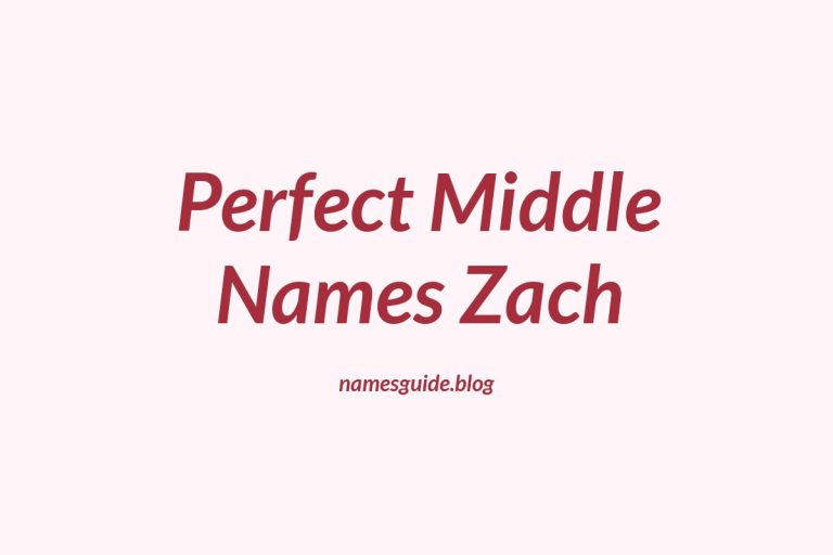 38+ Perfect Middle Names to Pair with Zach for Every Style