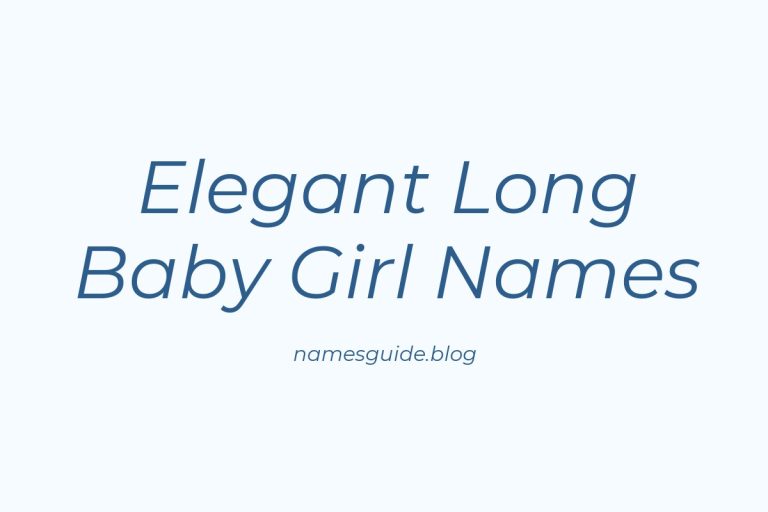 45+ Elegant Long Baby Girl Names with Adorable Nicknames