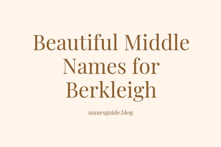 42+ Beautiful Middle Names to Pair Perfectly with Berkleigh