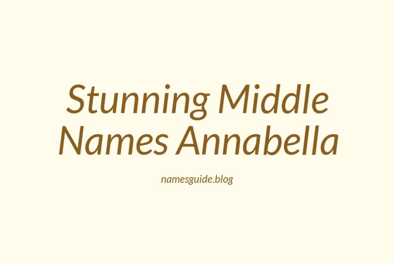 45+ Stunning Middle Names to Pair Perfectly with Annabella