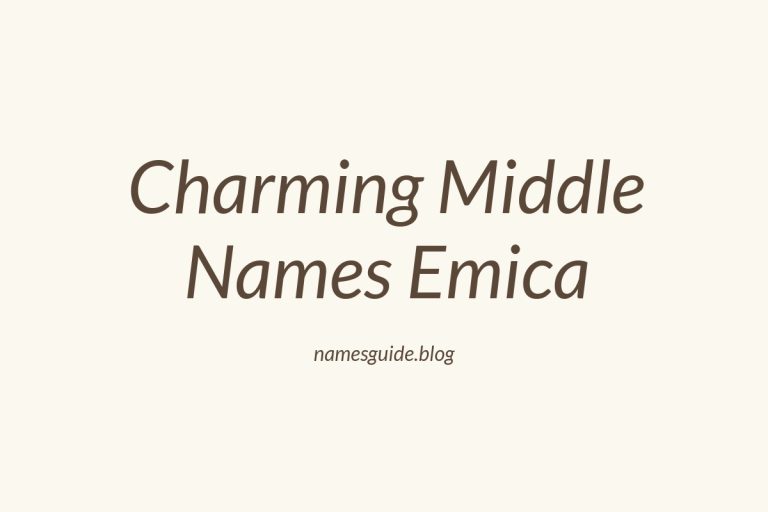 38+ Charming Middle Names to Pair Perfectly with Emica