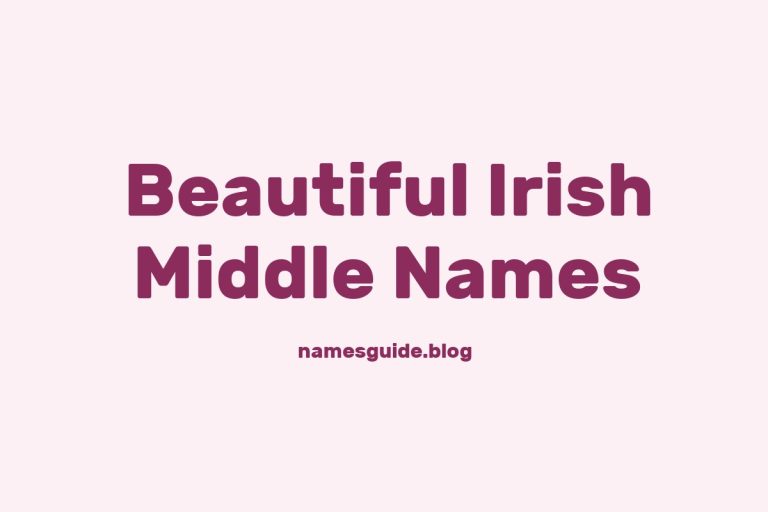 45+ Beautiful Irish Middle Names for Every Style and Meaning