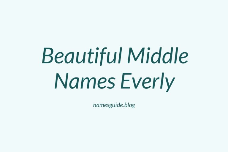42+ Beautiful Middle Names for Everly You’ll Love