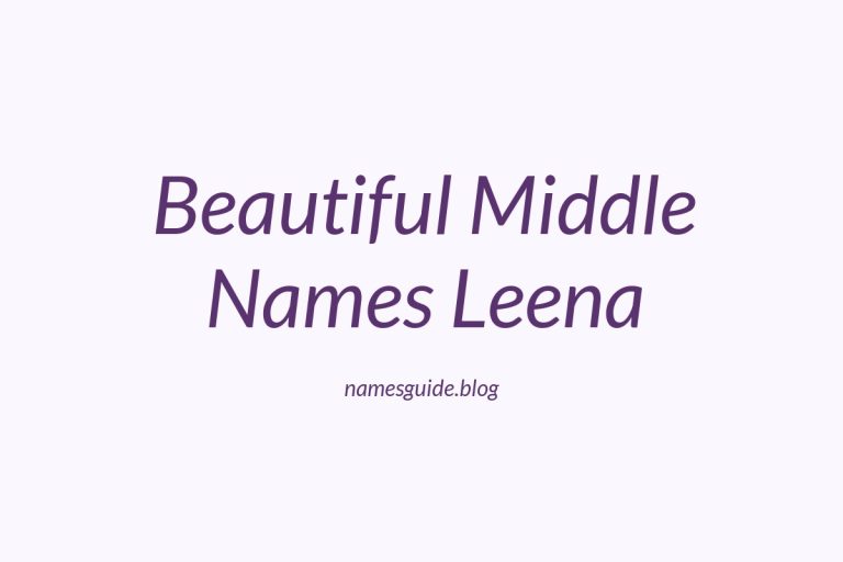 45+ Beautiful Middle Names That Perfectly Complement Leena