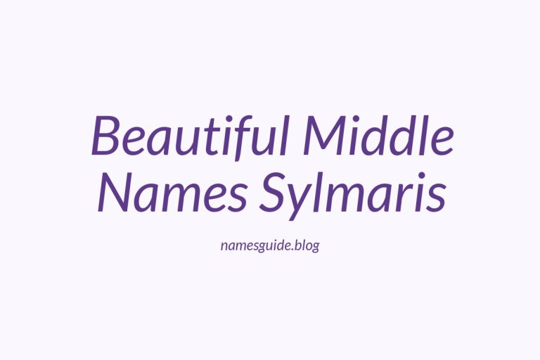37+ Beautiful Middle Names to Pair Perfectly with Sylmaris
