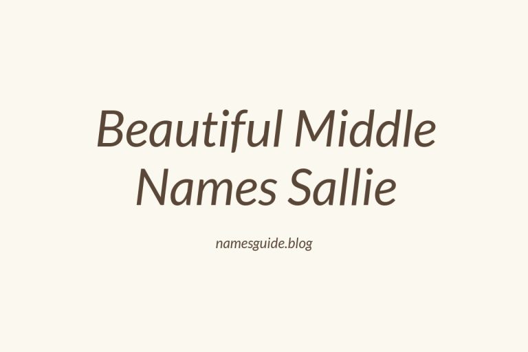37+ Beautiful Middle Names That Perfectly Complement Sallie