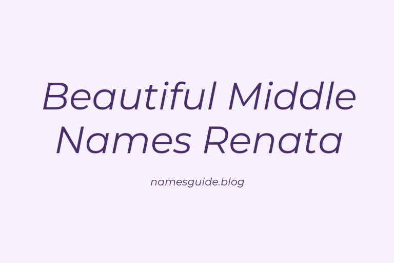37+ Beautiful Middle Names to Pair Perfectly with Renata