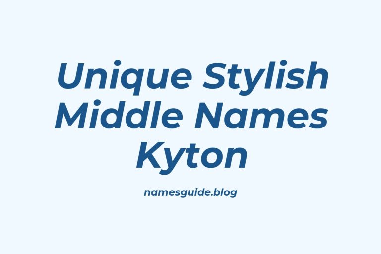 45+ Unique and Stylish Middle Names for Kyton You’ll Love