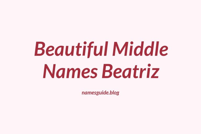 37+ Beautiful Middle Names to Pair Perfectly with Beatriz
