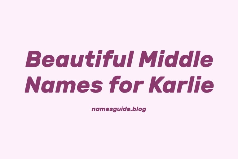 38+ Beautiful Middle Names for Karlie You’ll Love