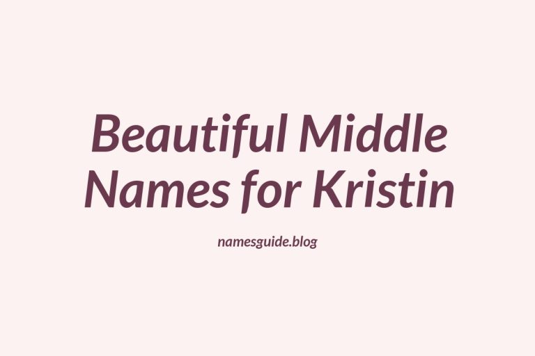 45+ Beautiful Middle Names for Kristin You’ll Love