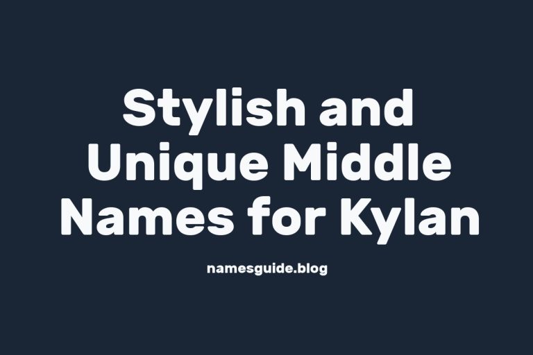 42+ Stylish and Unique Middle Names for Kylan to Inspire You