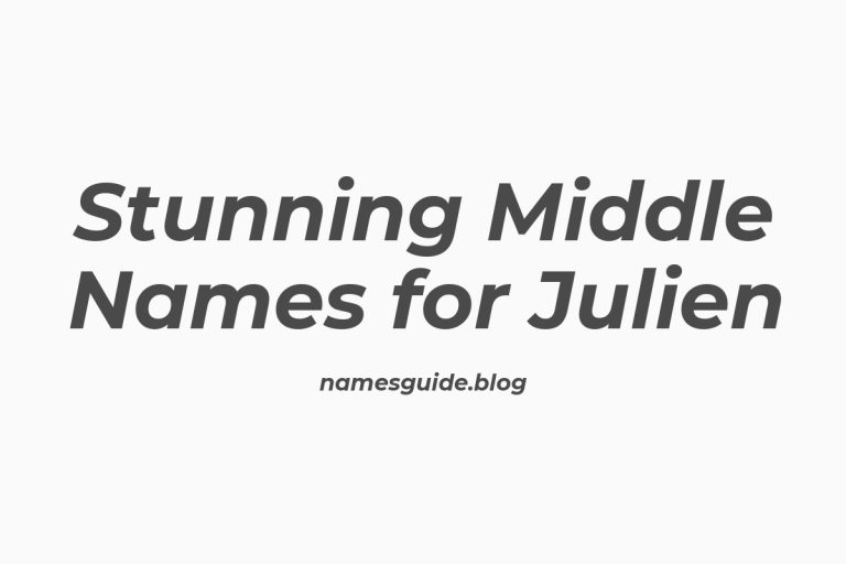 37+ Stunning Middle Names for Julien to Inspire You