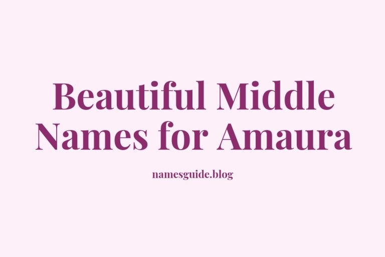 Forty-Five+ Beautiful Middle Names for Amaura You’ll Love