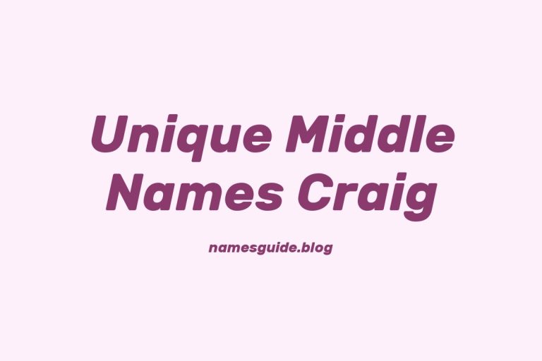 45+ Stylish and Unique Middle Names for Craig to Consider