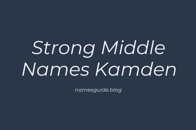 45+ Strong and Stylish Middle Names for Kamden