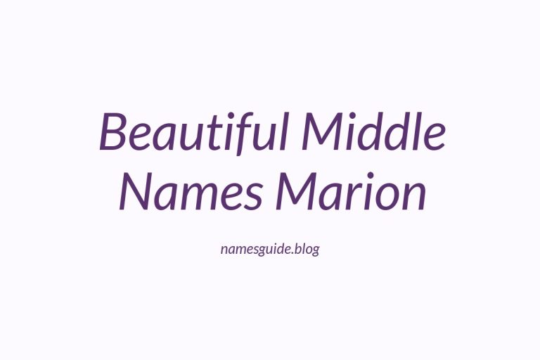 37+ Beautiful Middle Names to Pair Perfectly with Marion