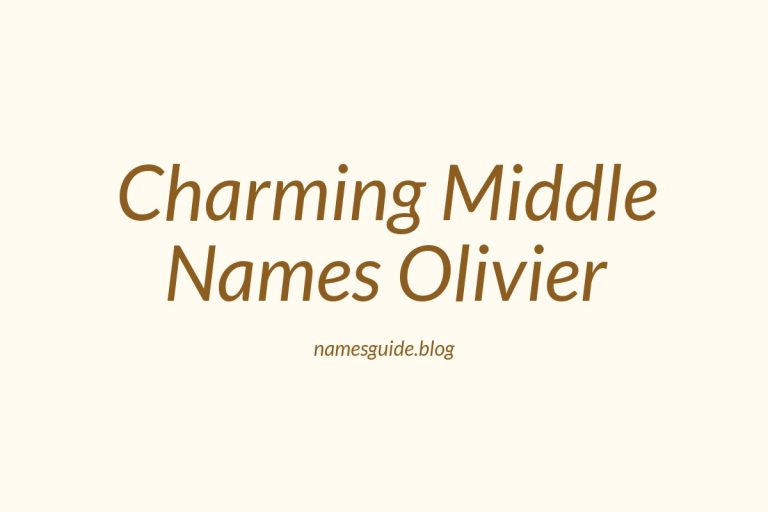 38+ Charming Middle Names for Olivier You’ll Love