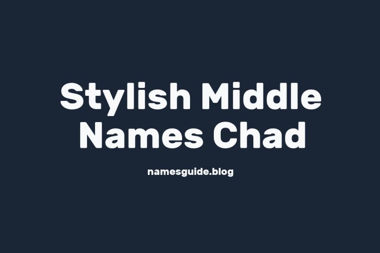 38+ Stylish and Strong Middle Names for Chad to Consider