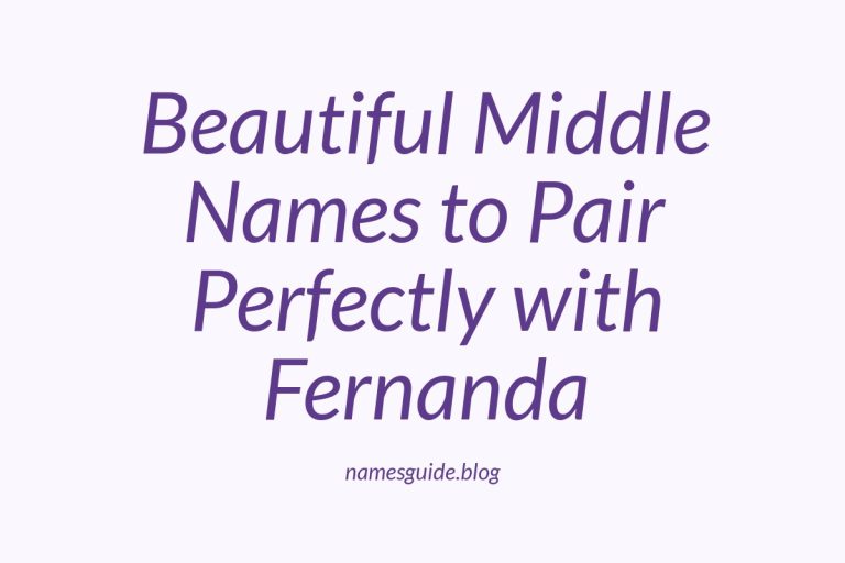 37+ Beautiful Middle Names to Pair Perfectly with Fernanda