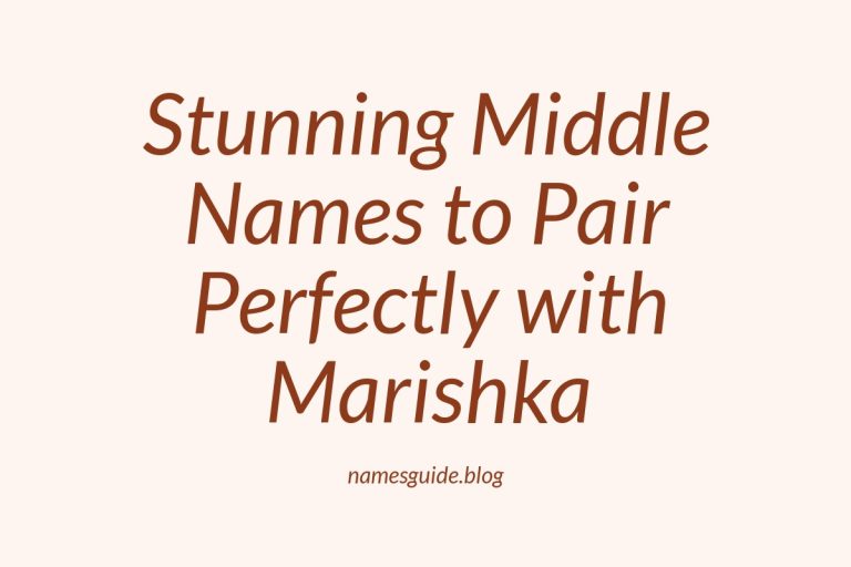 45+ Stunning Middle Names to Pair Perfectly with Marishka