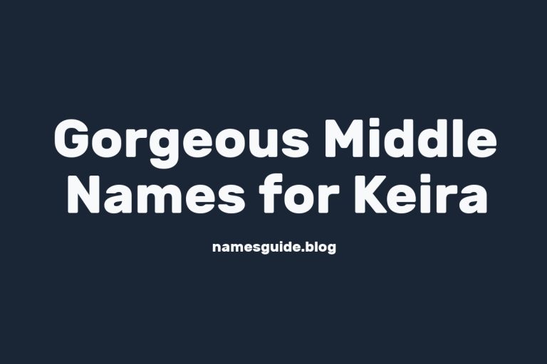 42+ Gorgeous Middle Names for Keira to Inspire Your Baby Name List