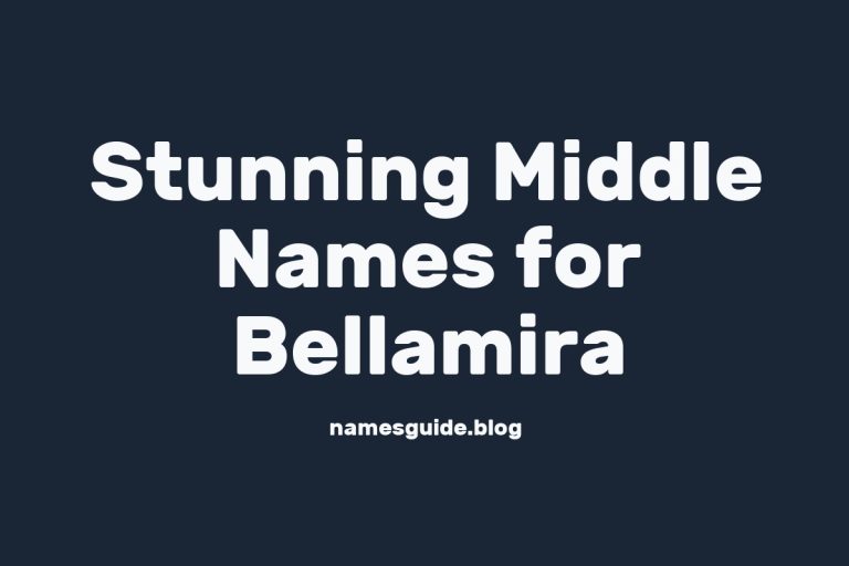 38+ Stunning Middle Names to Pair Perfectly with Bellamira