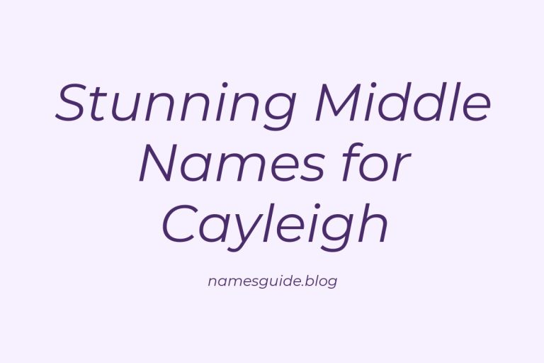38+ Stunning Middle Names for Cayleigh You’ll Love