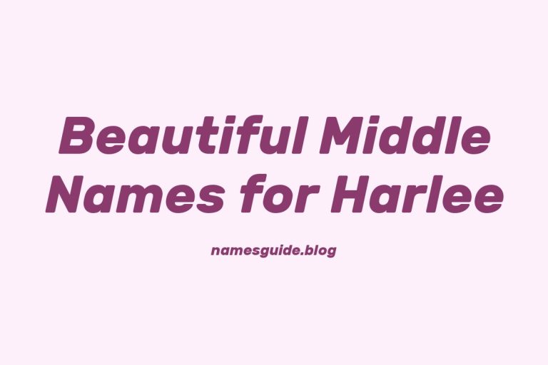 38+ Beautiful Middle Names for Harlee You’ll Love