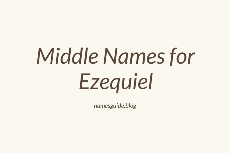 37+ Stunning Middle Names to Pair Perfectly with Ezequiel