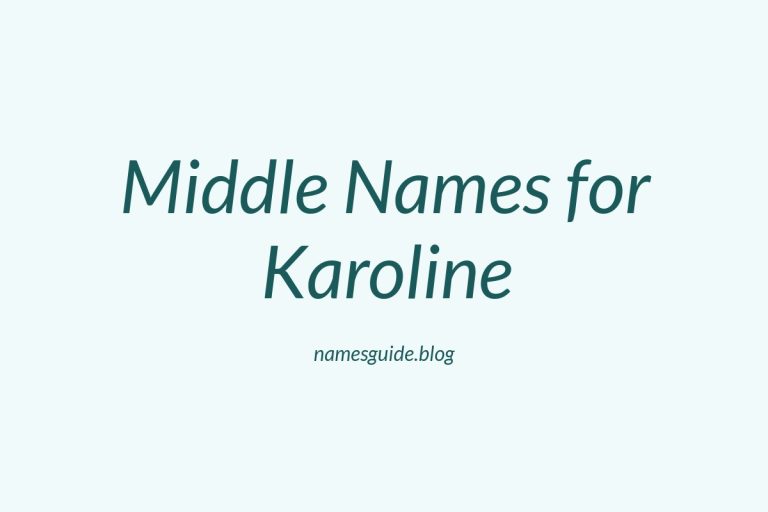 38+ Beautiful Middle Names for Karoline You’ll Love