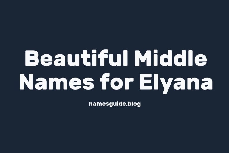 45+ Beautiful Middle Names to Pair Perfectly with Elyana
