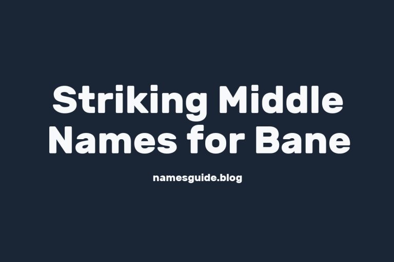 42+ Striking Middle Names to Pair Perfectly with Bane