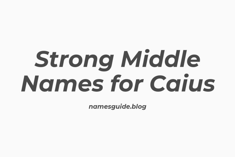 37+ Strong and Stylish Middle Names for Caius